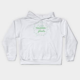 I Prefer Talking to My Plants Kids Hoodie